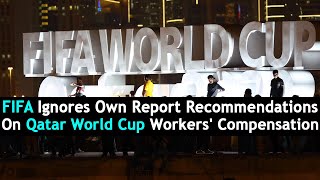 FIFA Ignores Own Report Recommendations On Qatar World Cup Workers Compensation  DRM Sports  AD1S [upl. by Vitoria]