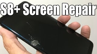 Best Samsung S8 Plus lcd and back glass replacement start to finish complete [upl. by Odrarebe]