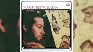 Agustin Pereyra Lucena  Agustin Pereyra Lucena 1970 Full Album Stream [upl. by Cecile]