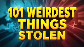 101 Weirdest Things Ever Stolen in the US [upl. by Htiekel696]