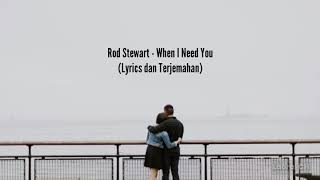 Rod Stewart  When I Need You  Lyrics dan Terjemahan [upl. by Ardme]