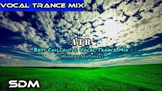 ATB  Best Melodic amp Vocal Trance Mix 2018 Mixed by SkyDance [upl. by Merry277]