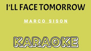 KARAOKE ILL FACE TOMORROW  Song by Marco Sison [upl. by Hedges573]