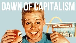 The Dawn of Capitalism [upl. by Curnin]