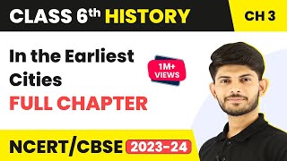 In the Earliest Cities Full Chapter Class 6 History  NCERT Class 6 History Chapter 3 [upl. by Sibel986]