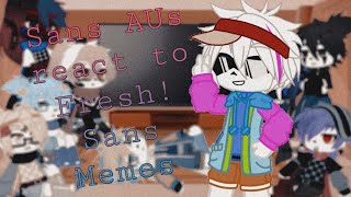 ❅Sans AUs react to Fresh memes❅  Gacha Club  Itz Rinuko [upl. by Shara]