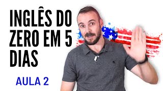 INGLÊS do Zero em 5 Dias  AULA 2 [upl. by Nya]