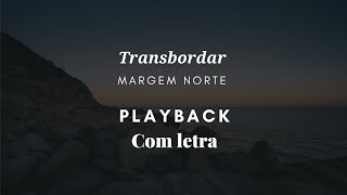 Transbordar Margem Norte Playback com letra [upl. by Ellicec]