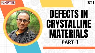 11 Defects in Crystalline Materials  Types of Crystalline Defects  Part 1 [upl. by Eldoria]