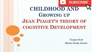 Piaget theory of Cognitive Development l Childhood and Growing up l Bed 1st year notes [upl. by Tombaugh911]