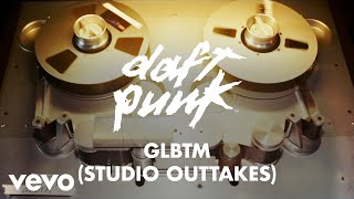 Daft Punk  GLBTM Studio Outtakes Official Audio [upl. by Christensen]