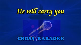 He will carry you  karaoke by Allan Saunders [upl. by Adan]