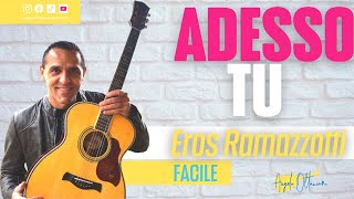 Adesso Tu  Eros Ramazzotti  Chitarra Facile [upl. by Heti]