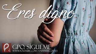 Eres digno  Gpo Sigueme Album [upl. by Sammie]