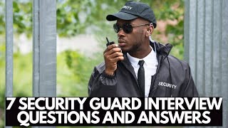 7 Common SECURITY GUARD Interview Questions And Answers [upl. by Drexler]