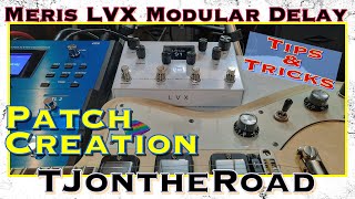 Meris LVX Patch Creation Tips amp Tricks [upl. by Erbua322]