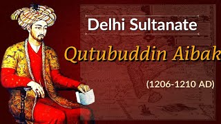 Qutbuddin Aibak  Delhi Sultanate  Mamuluk dynasty  Indian history 7 [upl. by Lavona]