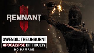 Gwendil The Unburnt Boss Fight Apocalypse Difficulty  No Damage Remnant 2 [upl. by Eellehs450]