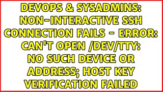 Noninteractive SSH connection fails  error cant open devtty No such device [upl. by Notniw]