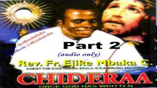 Chideraa Once God Has Written  Part 2 Official Father Mbaka [upl. by Deaner]