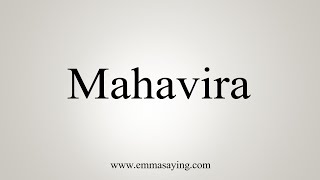 How To Say Mahavira [upl. by Gusti428]