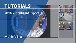 MOBOTIX Management Center  Intelligent Export [upl. by Nadbus]