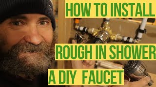 How TO INSTALL A ROUGH IN Shower FAUCET [upl. by Boiney]