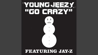 Go Crazy Young Jeezy feat JayZ [upl. by Landes]