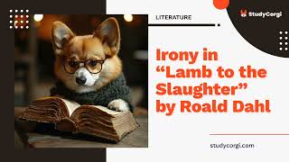 Irony in quotLamb to the Slaughterquot by Roald Dahl  Essay Example [upl. by Phail]