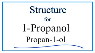 Structural Formula for 1Propanol C3H7OH [upl. by Kurland]