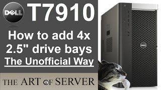 Dell Precision T7910  How to add 4x 25quot drive bays the unofficial way [upl. by Tocs]