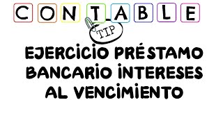 EJERCICIO PRESTAMO BANCARIO CON INTERESES AL VENCIMIENTO [upl. by Fahland]