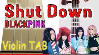 Shut Down – BLACKPINK  Violin  Play Along Tab Tutorial [upl. by Flem]