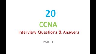 TOP 20 CCNA Interview Questions amp Answers  PART 1 [upl. by Farica860]