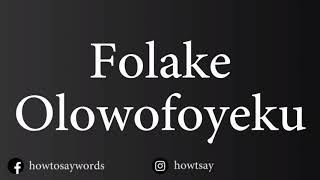 How To Pronounce Folake Olowofoyeku [upl. by Venetia]