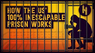 How the US 100 Inescapable Prison Works [upl. by Desdee]