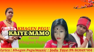 Khagen Pegu ll KAIYE MAMO ll Mising New Song2021 ll official song ll Laba Kumar Morang ll New video [upl. by Noli]