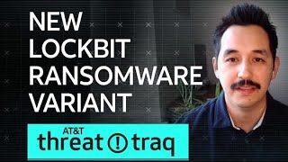 New LockBit Ransomware Variant  ATampT ThreatTraq [upl. by Dowlen]