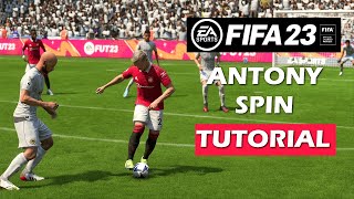 FIFA 23 ANTONY SPIN  SKILL TUTORIAL [upl. by Ibib]