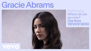 Gracie Abrams  Where do we go now Live Performance  Vevo [upl. by Eri]