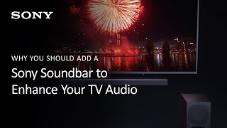 Sony  Why You Should Add a Soundbar to Your TV [upl. by Catlee253]