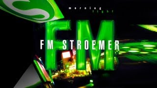 FM STROEMER  Morning Light Radio Cut  wwwfmstroemerde [upl. by Onihc]