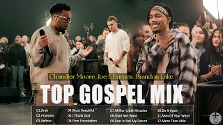 Chandler MooreJoe L Barnes ⭐ Best Gospel Songs Of All Time 🎶Elevation Worship amp Maverick City [upl. by Ingeborg]