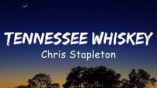 Chris Stapleton  Tennessee Whiskey Lyrics [upl. by Deeann447]