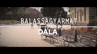 Balassagyarmat Dala Hivatalos Videoklip [upl. by Lladnor]