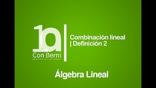 Combinación lineal I Definición 2 [upl. by Iblok]