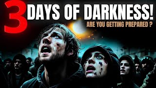 ITS COMING 3 Days of Darkness Are You Prepared  BIBLICAL PROPHECY [upl. by Anelac]