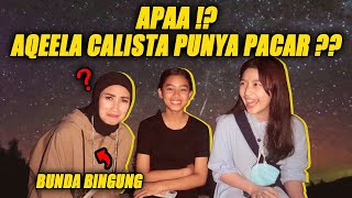 AQEELA CALISTA PUNYA PACAR GAK SIH [upl. by Enelyak]