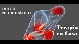 Dolor Neuropatico  Terapia en casa [upl. by Aisiram]