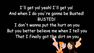 Phineas and Ferb BUSTED Lyrics Extended Version [upl. by Oirretna]